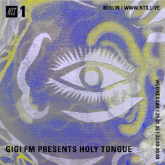 GiGi GM Presents Holy Tongue NTS Radio January 2025