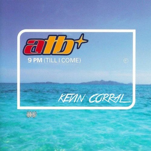 ATB - 9PM (Kevin Corral Edit) **FREE DOWNLOAD**