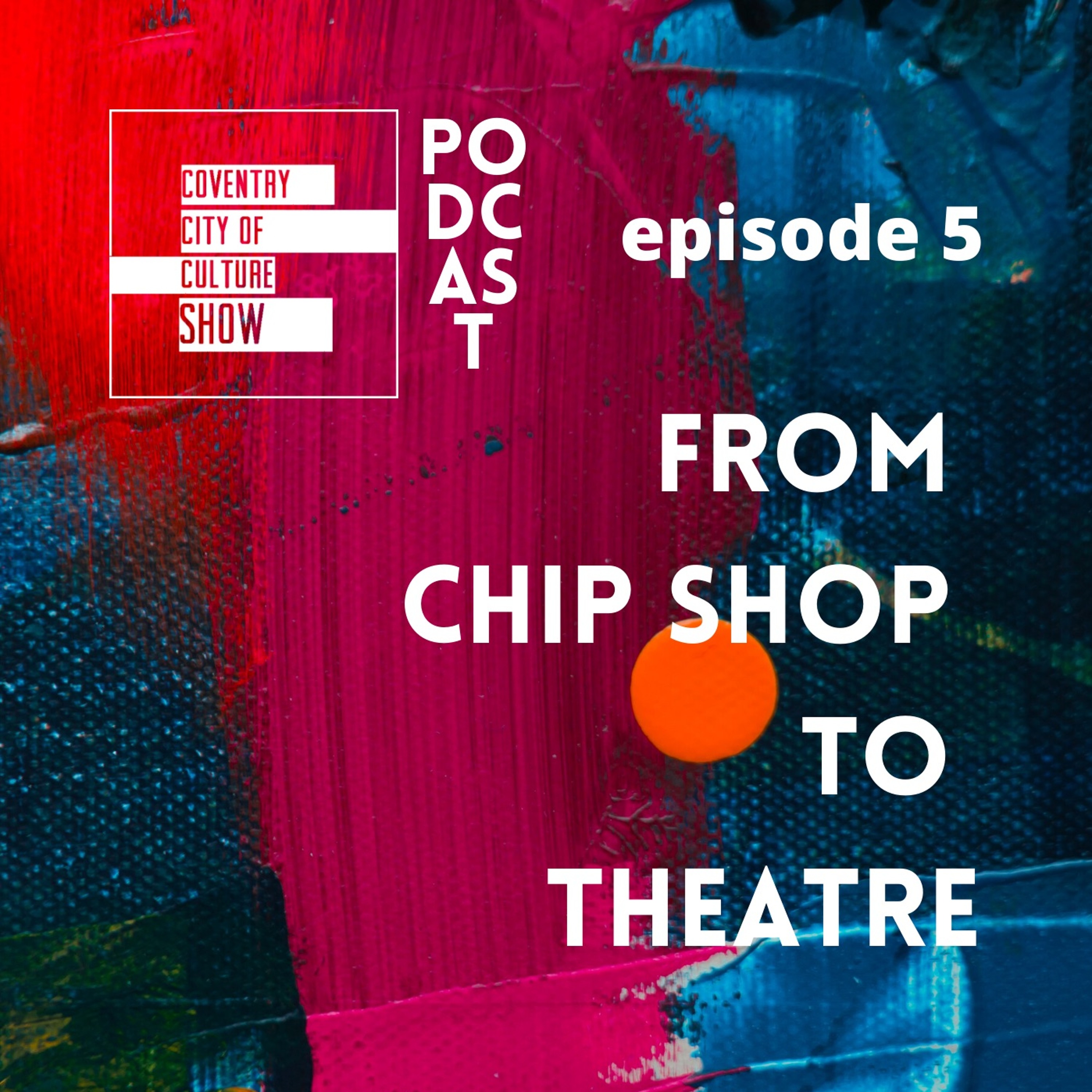 From Chip Shop to Theatre - 10 Years of the Shop Front Theatre