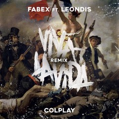 Viva La Vida [FABEX Remix] - Coldplay ft. FABEX ft. Leondis