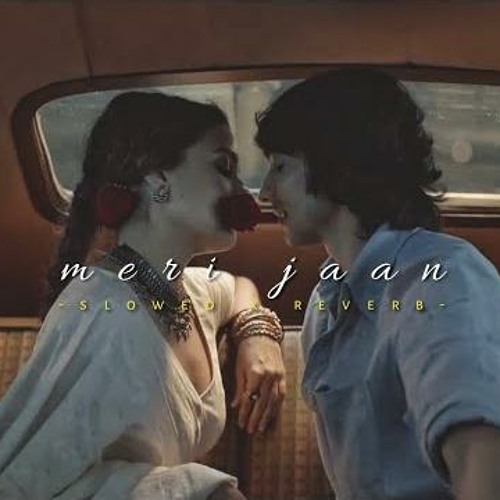 Meri Jaan - Lofi (Slowed + Reverb) // Neeti Mohan