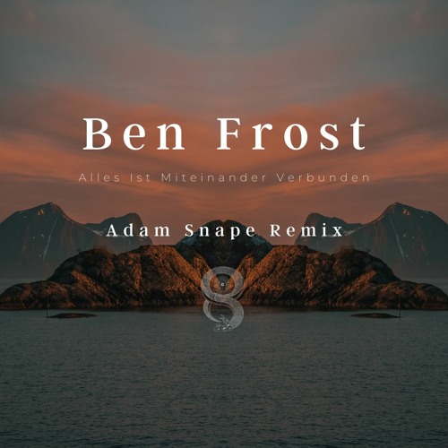 Ben Frost - Alles Ist Miteinander Verbunden (Adam Ackerman Remix)(FREE DL)