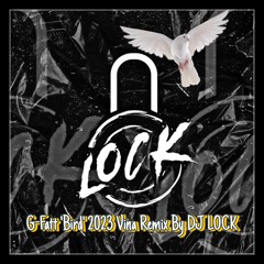 G-Fatt * Bird * 2023  Vina Remix By DJ LOCK