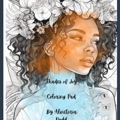 PDF/READ 📖 Shades of Joy Coloring Pad: Celebrate the Strengths and Beauty of Women of Color Pdf Eb