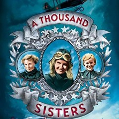 Get PDF A Thousand Sisters: The Heroic Airwomen of the Soviet Union in World War II by  Elizabeth We