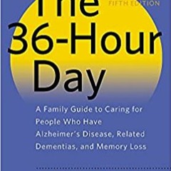 [PDF] ✔️ eBooks The 36-Hour Day: A Family Guide to Caring for People Who Have Alzheimer Disease, Rel