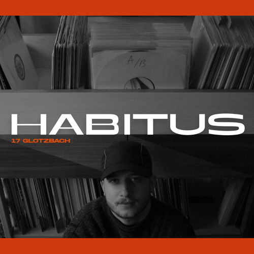 HABITUS PODCAST #17: GLOTZBACH [VINYL ONLY]