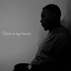 Closer To My Dreams