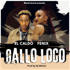 El Caldo ft La Fenix GALLO LOCO
