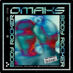 OMAKS Ft Jōlly - Body Rocker [FREE DL]