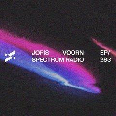 Spectrum Radio 283 by JORIS VOORN | Nicky Elisabeth Guest Mix