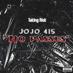 “No Passes” - Jojo 415 (official audio)