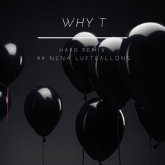 NENA 99 Luftballons (Why T Remix)