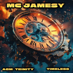 MC JAMESY | AGM & TRINITY - TIMELESS