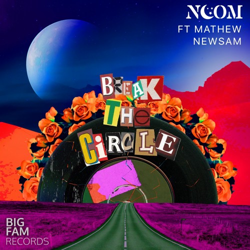 Noom Ft Mathew Newsam - Break The Circle