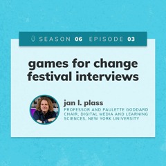 FGP6-3: Games for Change Festival Interview with Jan L. Plass