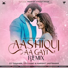 Aashiqui Aa Gayi (Remix)- Arijit Singh & Mithoon - Radhe Shyam - DJ Tanayan & Harshit Vastrakar
