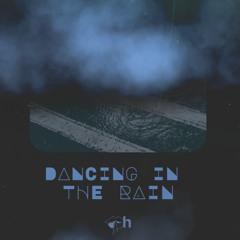 Dancing in the Rain