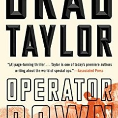 ( JAJ ) Operator Down: A Pike Logan Thriller by  Brad Taylor ( lD9 )