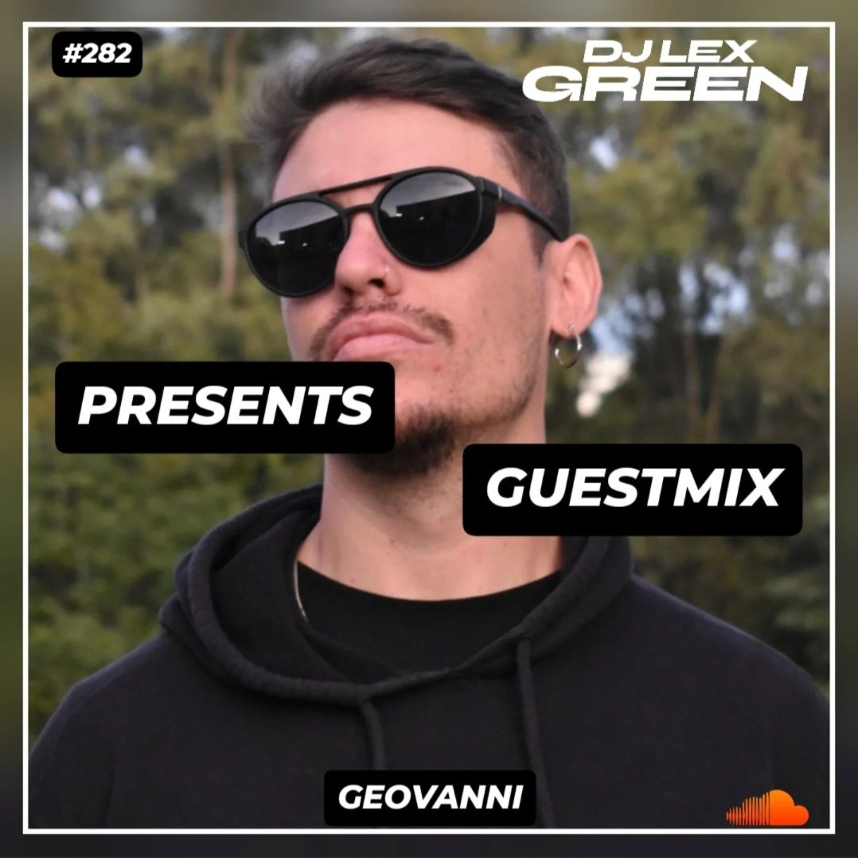 DJ LEX GREEN presents GUESTMIX #282 - Geovanni (BR) episode artwork