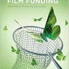 [VIEW] EPUB 📬 The Art of Film Funding, 2nd edition: Alternative Financing Concepts b
