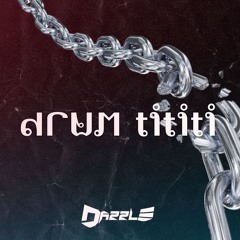 DRUM TITITI - DAZZLE EDIT VIP.mp3