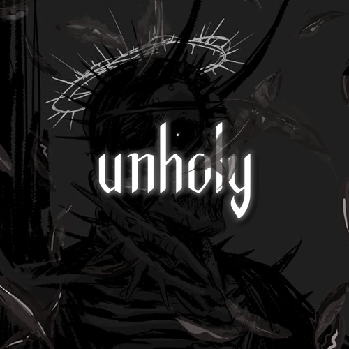 Stream unholy by loav | Listen online for free on SoundCloud
