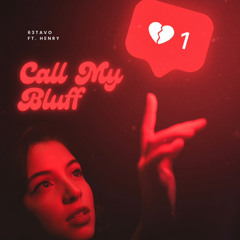 call my bluff (ft. HENRY.) (prod. Chappo)