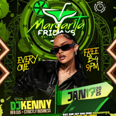 JAN 17TH 2025 MARGARITA FRIDAYS