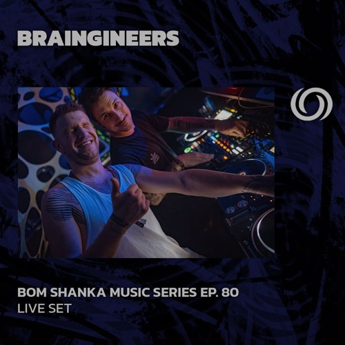 BRAINGINEERS | Bom Shanka Music Series Ep. 80 | 24/05/2024