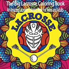 View EPUB ☑️ The Big Lacrosse Coloring Book: An Amazing Lacrosse Coloring Book For Te