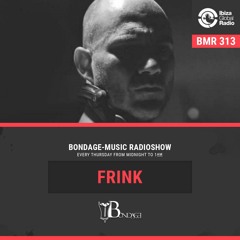 BMR 313 mixed by Frink  02-12-2020