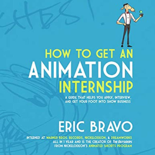 View EBOOK 💔 How to Get an Animation Internship: A Guide that Helps You Apply, Inter