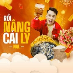 Rồi Nâng Cái Ly - Nal (HuyProd Remix)|| Nhạc Tết 2022