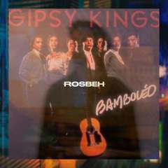 Gipsy Kings - Bamboleo (Rosbeh Edit)
