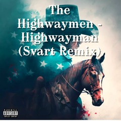 The Highwaymen - Highwayman (Svart Remix)