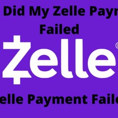 +1-716-261-1434 Why did my Zelle Payment Failed?