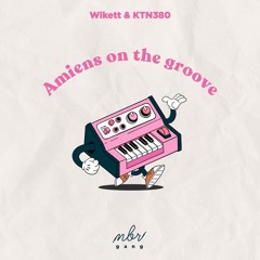 PREMIERE: Wikett & KTN380 - Amiens On The Groove