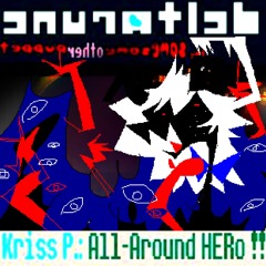 [Ɉǝqqυq ɿǝʜɈo ǝmɒƨ ǝmɒƨ ǝʜɈ ǝnυɿɒɈlǝb] Kriss P.: All-Around HERo !!