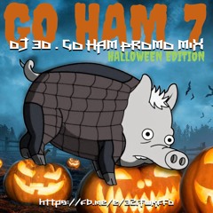 Go Ham 7  Promo Mix