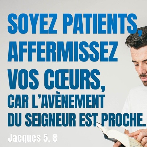 Dimanche 30.11.2025 • Le Réveil dans l'épître de Jacques • DIVERSES ÉPREUVES • (11) La PATIENCE