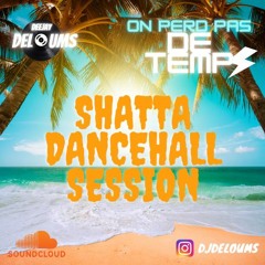 On Perd Pas De Temps⚡️(Shatta Dancehall Session)