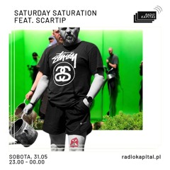 SATURDAY SATURATION FT. SCARTIP @ RADIO KAPITAŁ // SSS127 // 31.05.2025 //