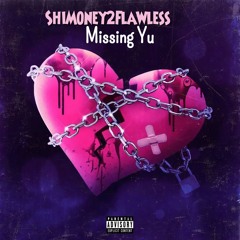 2024 ShiMoney2Flawless Missing Yu (Prod. Aiden Lair)