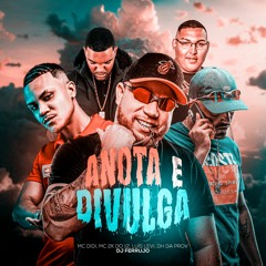 DH Da Provi, Didi, Luis Levi, 2K Do12 - Anota Divulga ( DJ Ferrujo Da Serra )
