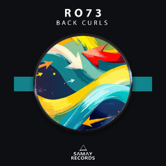 Ro73 - Back Curls (Samay Records)