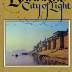 ACCESS EBOOK 📒 Banaras: CITY OF LIGHT by  Diana L. Eck EBOOK EPUB KINDLE PDF