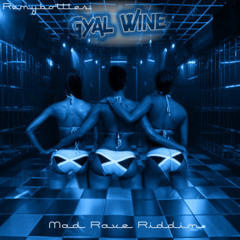 Gyal Wine ( Mad Rave Riddim) Dancehall