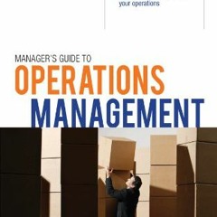 [Read] [EPUB KINDLE PDF EBOOK] Manager's Guide to Operations Management (Briefcase Bo