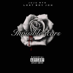 Invisible Scars JuJu RTO FT. Lost Boy Joh(Prod. JpBeatz)